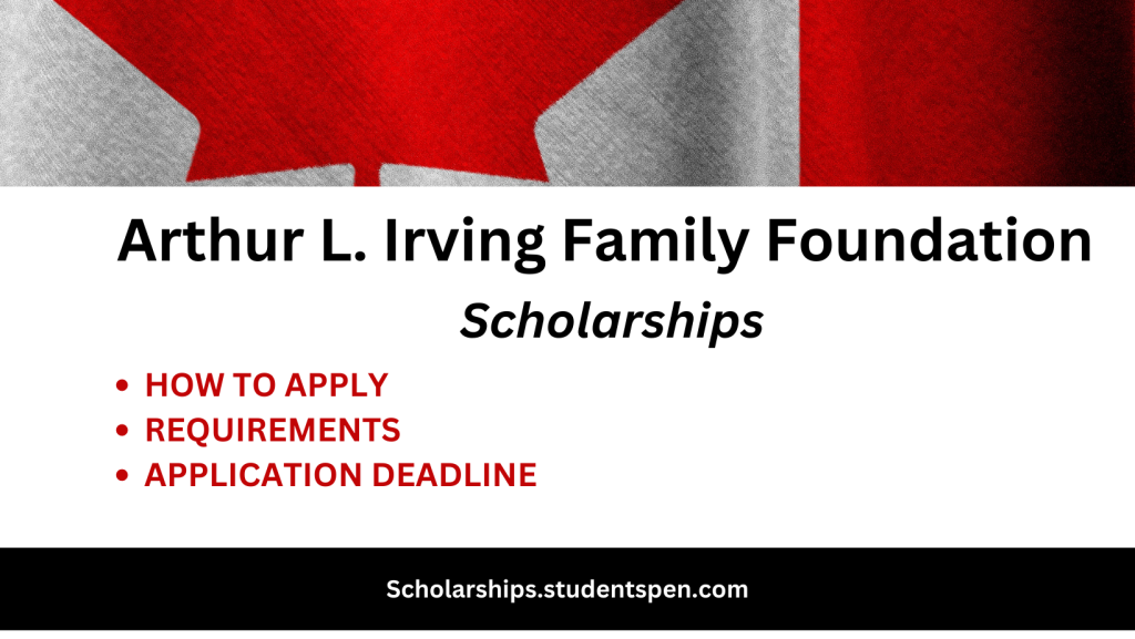 Arthur L. Irving Family Foundation Scholarships 2024-2025