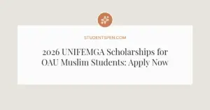 2026 UNIFEMGA Scholarships for OAU Muslim Students: Apply Now