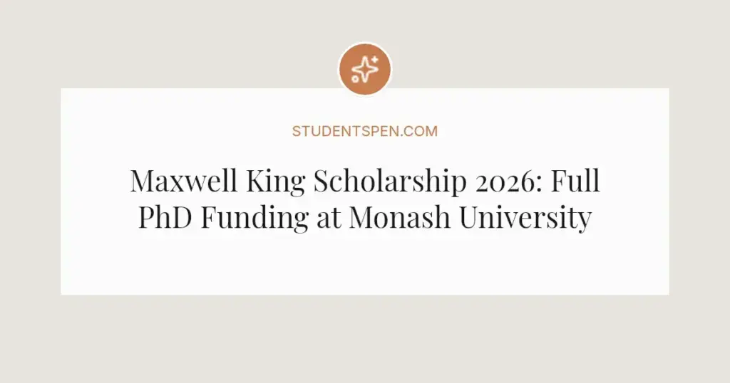 Maxwell King Scholarship 2026: Full PhD Funding at Monash University