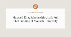 Maxwell King Scholarship 2026: Full PhD Funding at Monash University