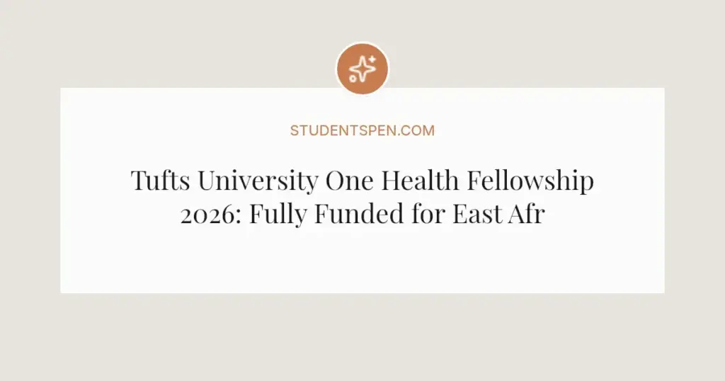 Tufts University One Health Fellowship 2026: Fully Funded for East African Leaders