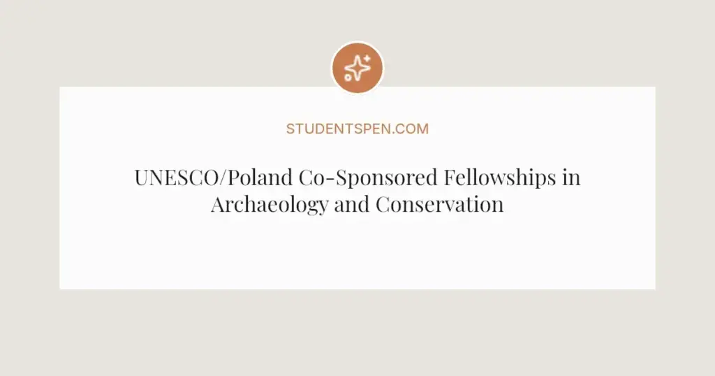 UNESCO/Poland Co-Sponsored Fellowships in Archaeology and Conservation 2026-2027