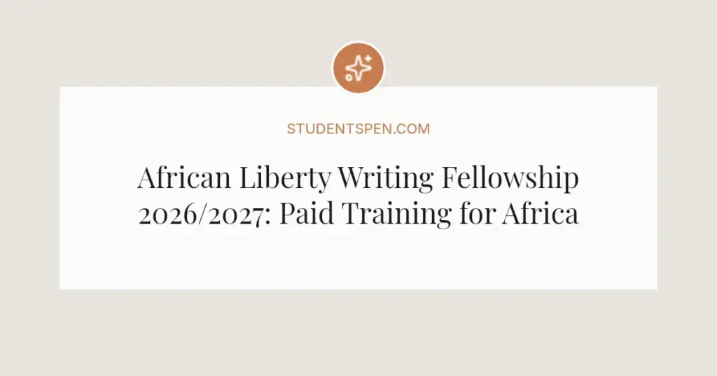 African Liberty Writing Fellowship 2026/2027: Paid Training for African Writers