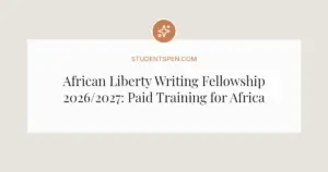 African Liberty Writing Fellowship 2026/2027: Paid Training for African Writers