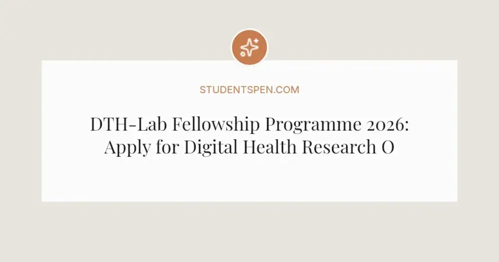 DTH-Lab Fellowship Programme 2026: Apply for Digital Health Research Opportunities