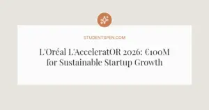 L'Oréal L'AcceleratOR 2026: €100M for Sustainable Startup Growth