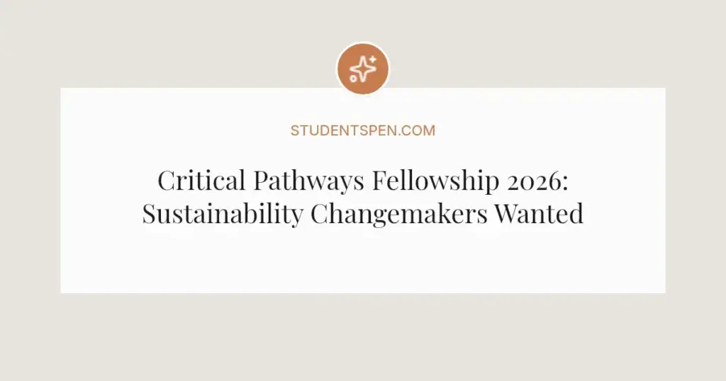 Critical Pathways Fellowship 2026: Sustainability Changemakers Wanted at Utrecht University