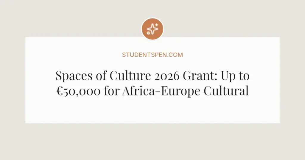 Spaces of Culture 2026 Grant: Up to €50,000 for Africa-Europe Cultural Projects