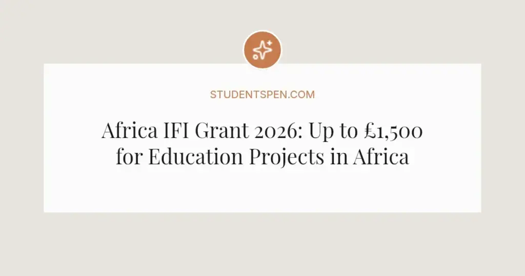 Africa IFI Grant 2026: Up to £1,500 for Education Projects in Africa