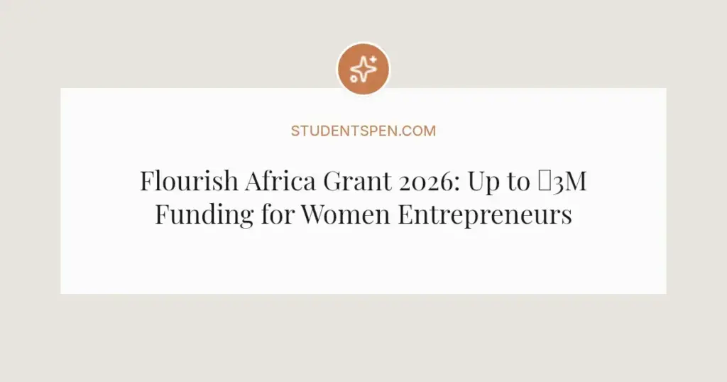 Flourish Africa Grant 2026: Up to ₦3M Funding for Women Entrepreneurs in Nigeria