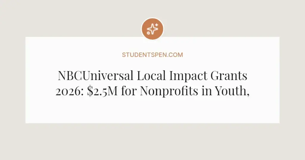 NBCUniversal Local Impact Grants 2026: $2.5M for Nonprofits in Youth, Storytelling, and Community Work