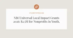 NBCUniversal Local Impact Grants 2026: $2.5M for Nonprofits in Youth, Storytelling, and Community Work