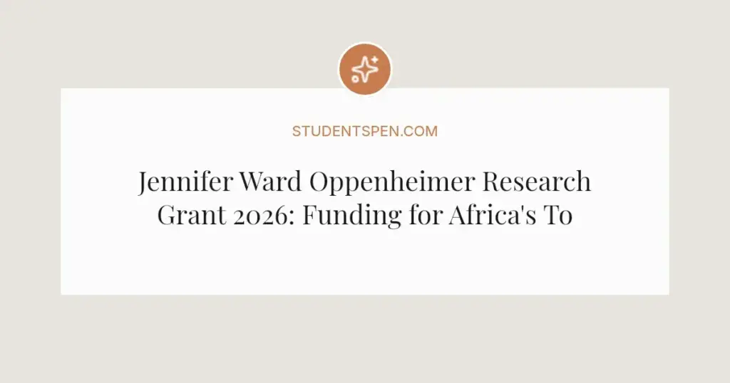 Jennifer Ward Oppenheimer Research Grant 2026: Funding for Africa's Top Scientists