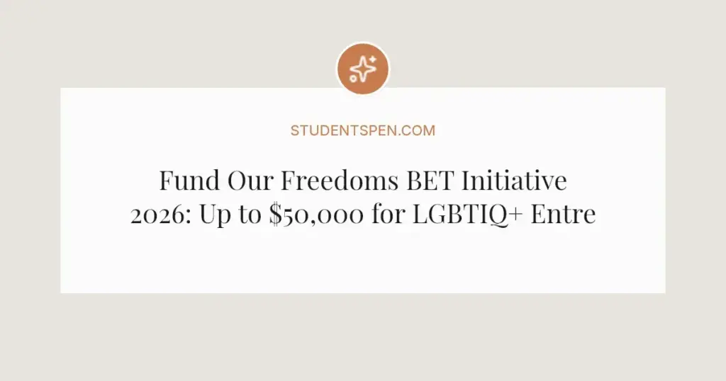 Fund Our Freedoms BET Initiative 2026: Up to $50,000 for LGBTIQ+ Entrepreneurship Grants