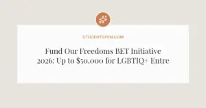 Fund Our Freedoms BET Initiative 2026: Up to $50,000 for LGBTIQ+ Entrepreneurship Grants