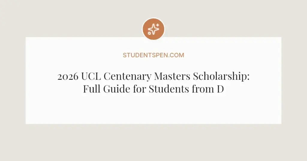 2026 UCL Centenary Masters Scholarship: Full Guide for Students from Developing Countries