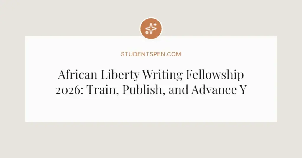 African Liberty Writing Fellowship 2026: Train, Publish, and Advance Your Writing Career