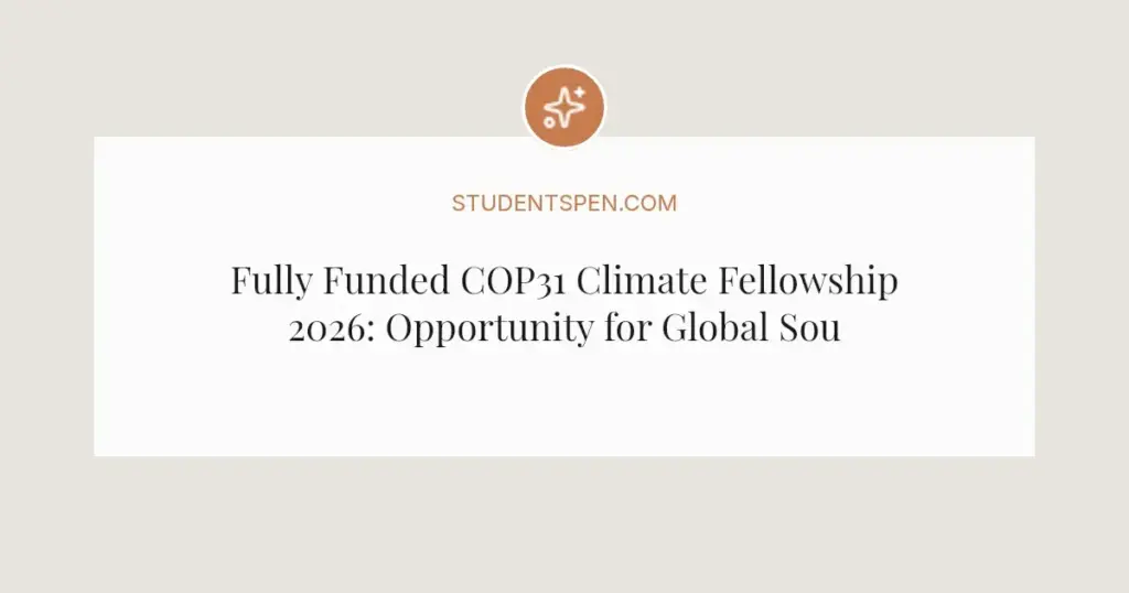 Fully Funded COP31 Climate Fellowship 2026: Opportunity for Global South Youth