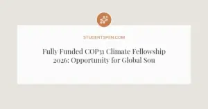 Fully Funded COP31 Climate Fellowship 2026: Opportunity for Global South Youth