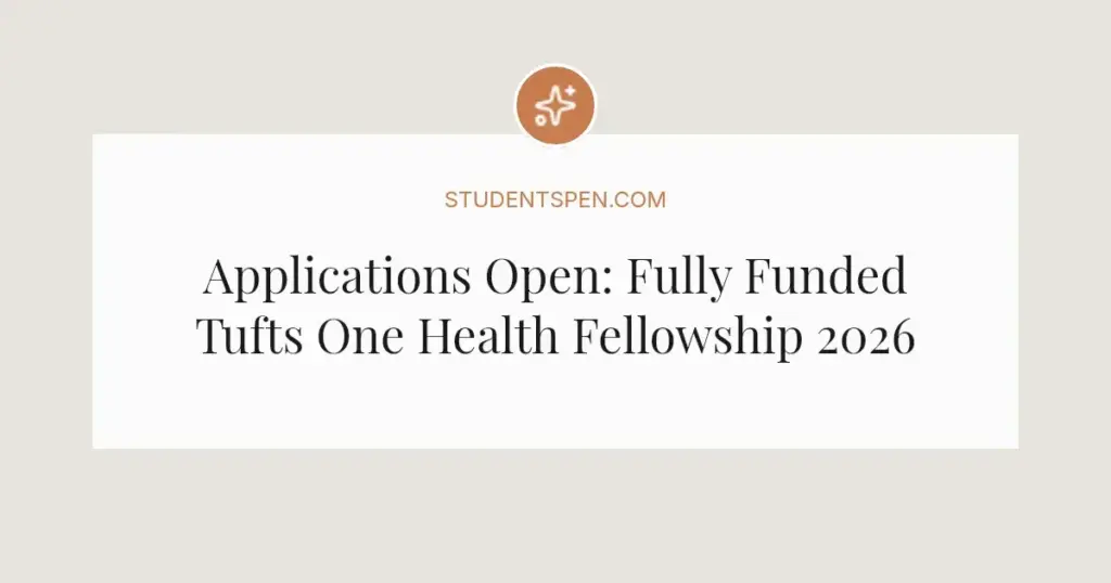 Applications Open: Fully Funded Tufts One Health Fellowship 2026