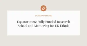 Equator 2026: Fully Funded Research School and Mentoring for UK Ethnic Minority Students