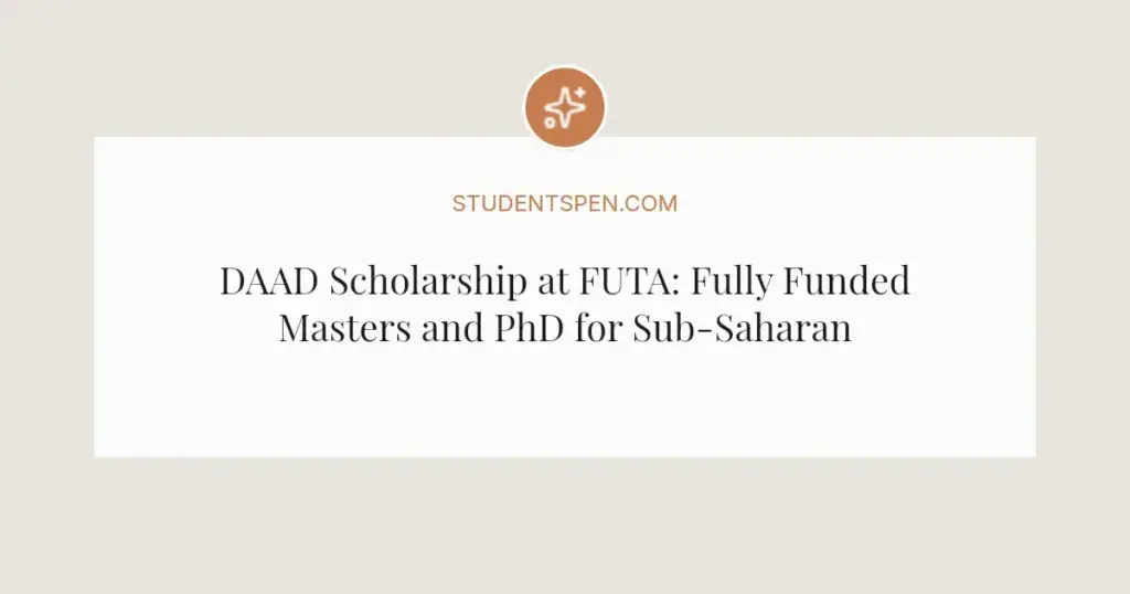 DAAD Scholarship at FUTA: Fully Funded Masters and PhD for Sub-Saharan Africans