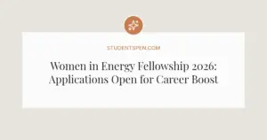 Women in Energy Fellowship 2026: Applications Open for Career Boost