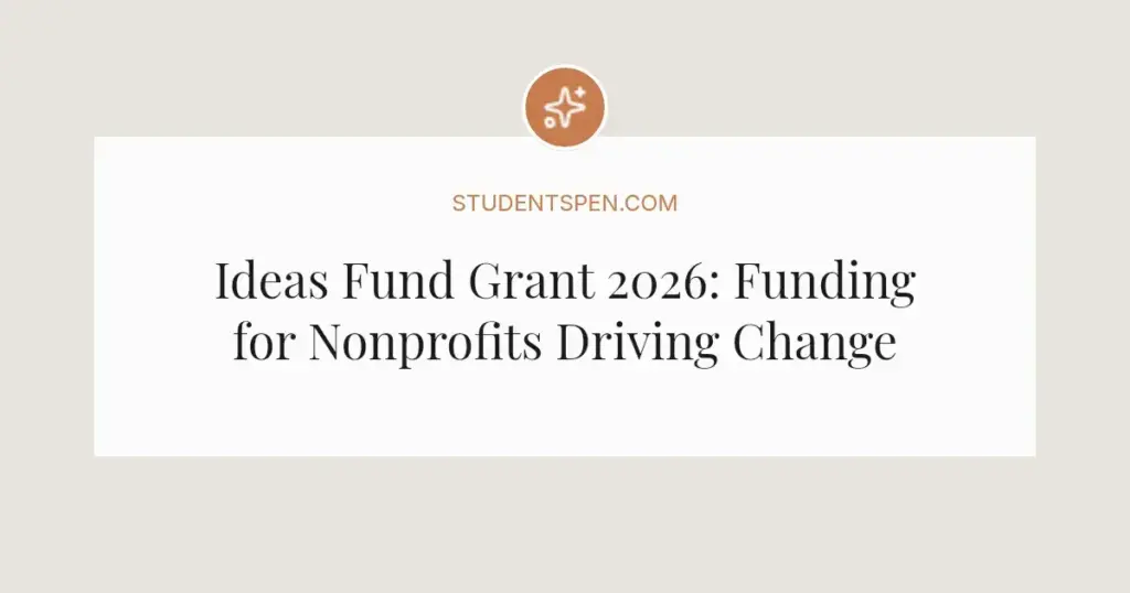 Ideas Fund Grant 2026: Funding for Nonprofits Driving Change