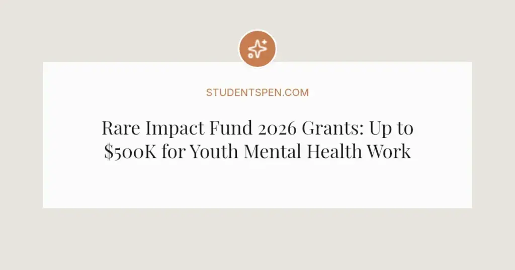Rare Impact Fund 2026 Grants: Up to $500K for Youth Mental Health Workforce