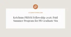 Ketchum PRISM Fellowship 2026: Paid Summer Program for PR Graduate Students