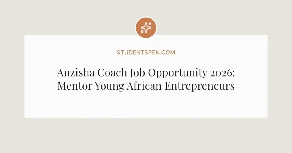 Anzisha Coach Job Opportunity 2026: Mentor Young African Entrepreneurs
