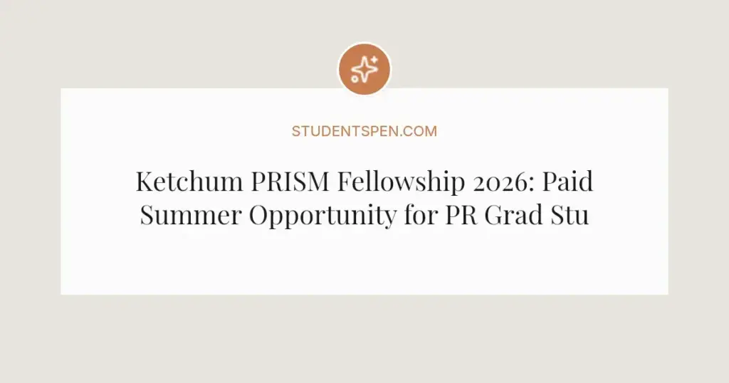 Ketchum PRISM Fellowship 2026: Paid Summer Opportunity for PR Grad Students
