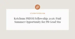 Ketchum PRISM Fellowship 2026: Paid Summer Opportunity for PR Grad Students
