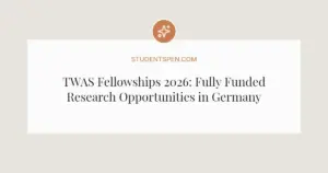 TWAS Fellowships 2026: Fully Funded Research Opportunities in Germany and India
