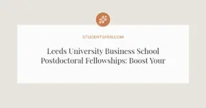 Leeds University Business School Postdoctoral Fellowships: Boost Your Research Career in 2026