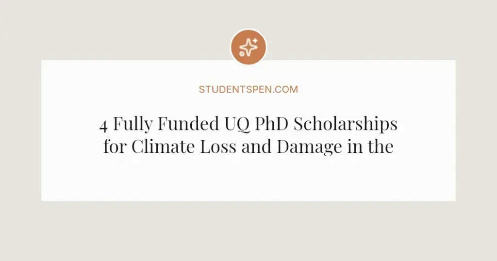 4 Fully Funded UQ PhD Scholarships for Climate Loss and Damage in the Pacific