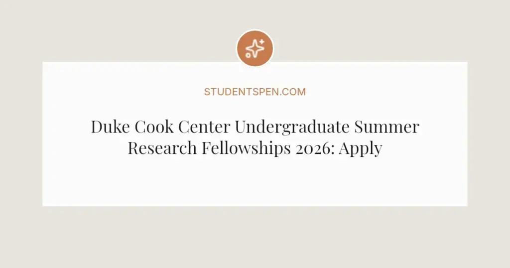 Duke Cook Center Undergraduate Summer Research Fellowships 2026: Apply Now