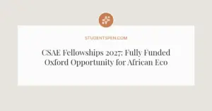 CSAE Fellowships 2027: Fully Funded Oxford Opportunity for African Economists