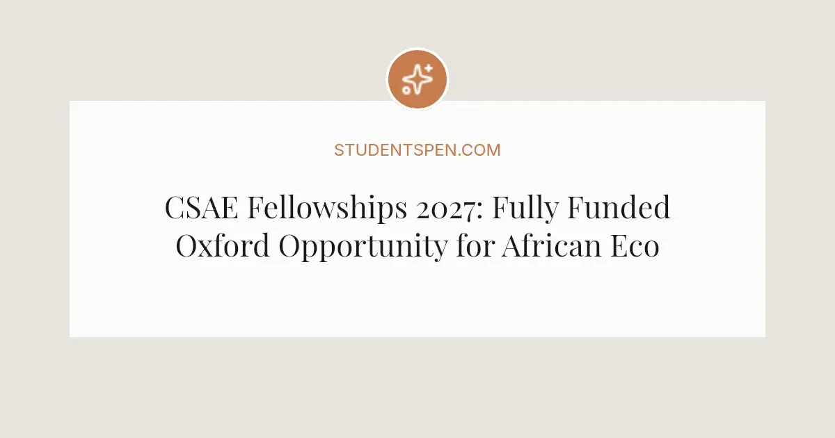 CSAE Fellowships 2027: Fully Funded Oxford Opportunity for African ...