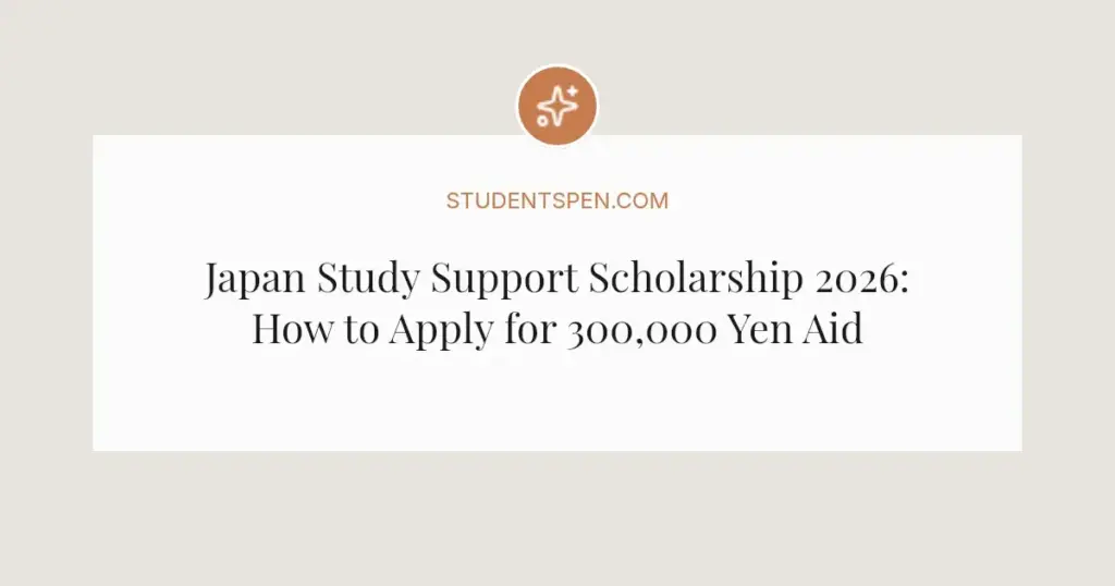 Japan Study Support Scholarship 2026: How to Apply for 300,000 Yen Aid