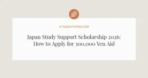 Japan Study Support Scholarship 2026: How to Apply for 300,000 Yen Aid