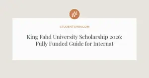 King Fahd University Scholarship 2026: Fully Funded Guide for International Students