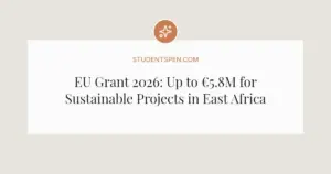 EU Grant 2026: Up to €5.8M for Sustainable Projects in East Africa