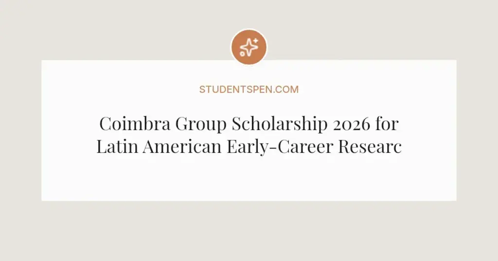Coimbra Group Scholarship 2026 for Latin American Early-Career Researchers