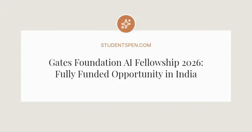 Gates Foundation AI Fellowship 2026: Fully Funded Opportunity in India