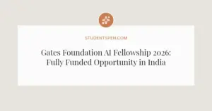 Gates Foundation AI Fellowship 2026: Fully Funded Opportunity in India