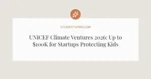 UNICEF Climate Ventures 2026: Up to $100K for Startups Protecting Kids from Climate Risks
