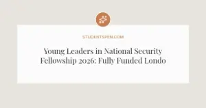 Young Leaders in National Security Fellowship 2026: Fully Funded London Program