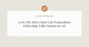2026 GSK Africa Open Lab Postgraduate Fellowship: Fully Funded for African Scientists