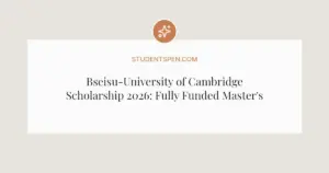 Bseisu-University of Cambridge Scholarship 2026: Fully Funded Master's for Middle East Students